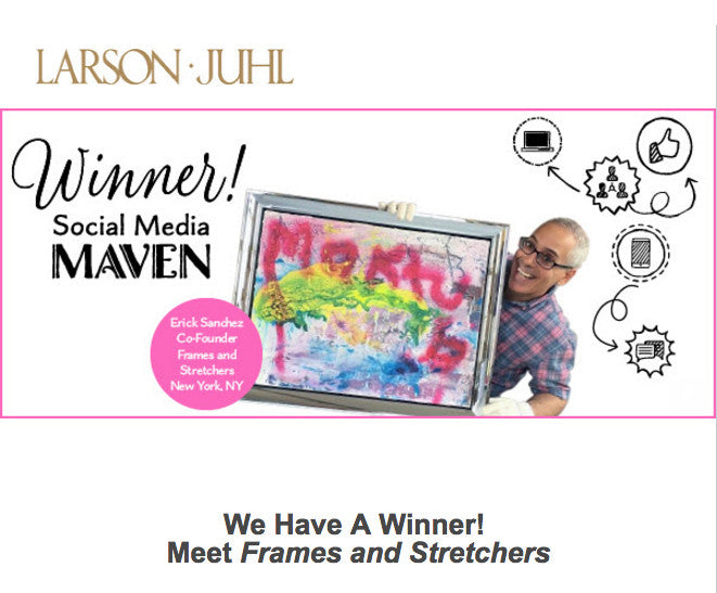Frames and Stretchers is the winner of the Social Media Maven Contest by Larson-Juhl